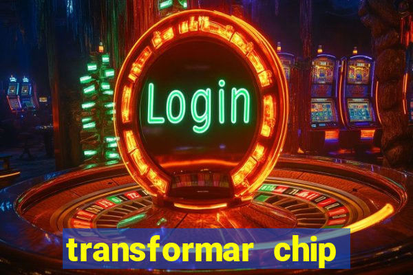 transformar chip tim em esim